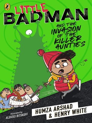 cover image of Little Badman and the Invasion of the Killer Aunties